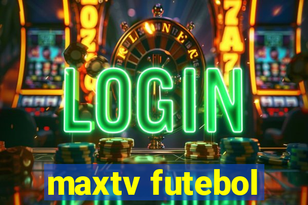 maxtv futebol